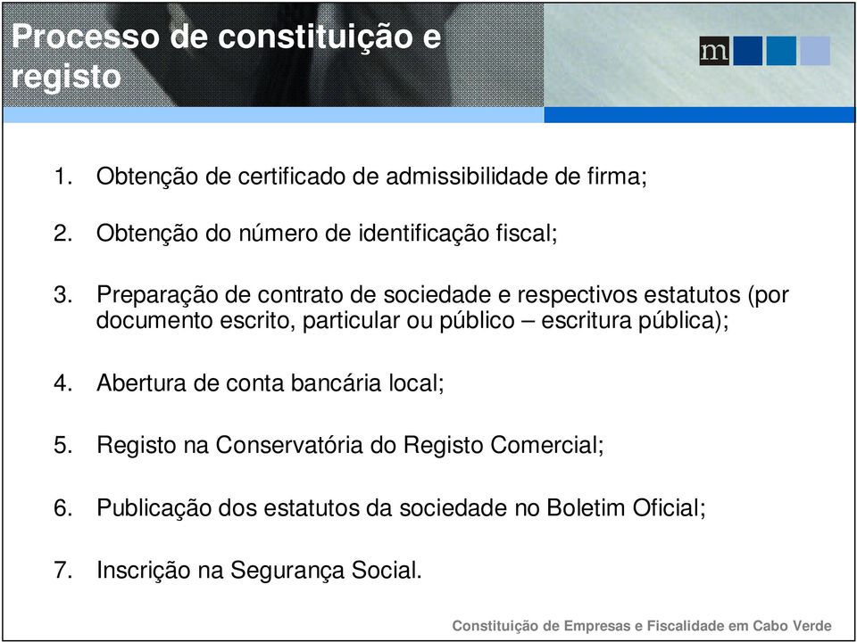 Preparação de contrato de sociedade e respectivos estatutos (por documento escrito, particular ou público