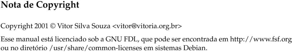 br> Esse manual está licenciado sob a GNU FDL, que pode