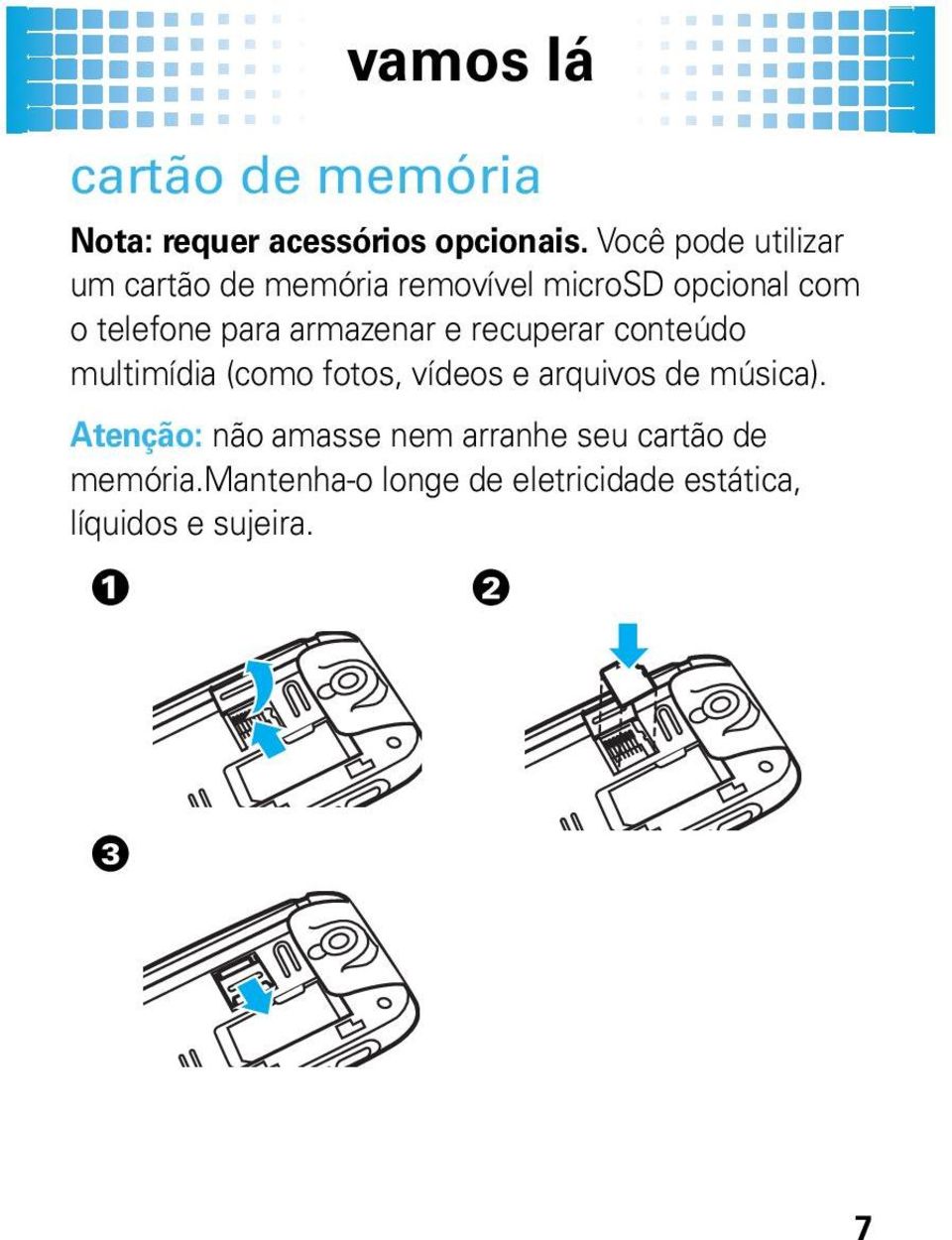 armazenar e recuperar conteúdo multimídia (como fotos, vídeos e arquivos de música).