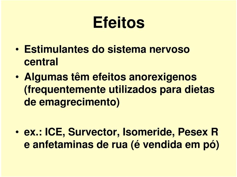 utilizados para dietas de emagrecimento) ex.