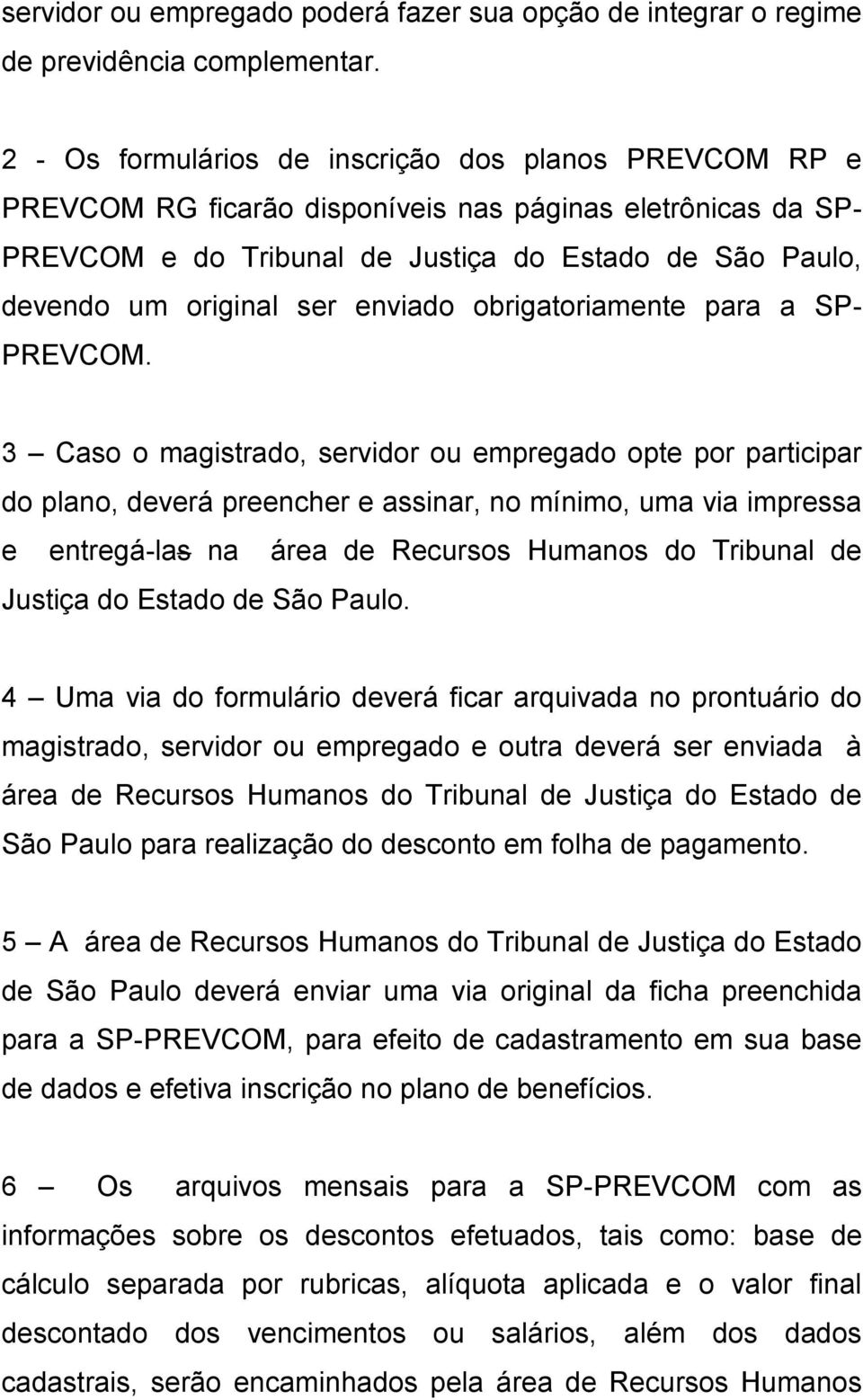 enviado obrigatoriamente para a SP- PREVCOM.