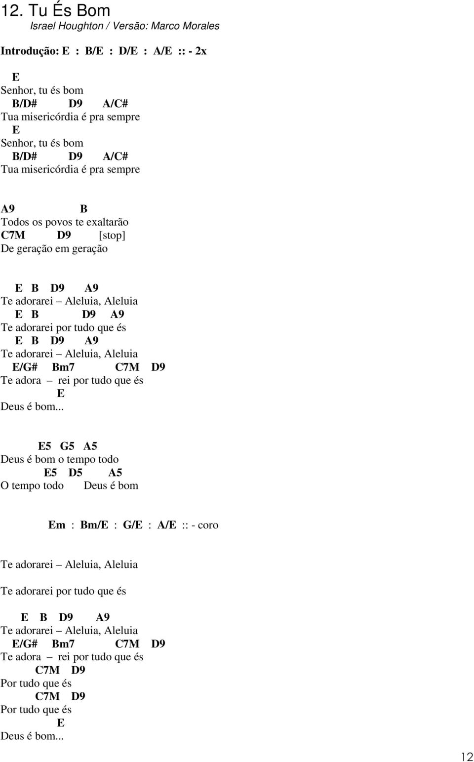 adorarei Aleluia, Aleluia E/# Bm7 C7M 9 Te adora rei por tudo que és E eus é bom.