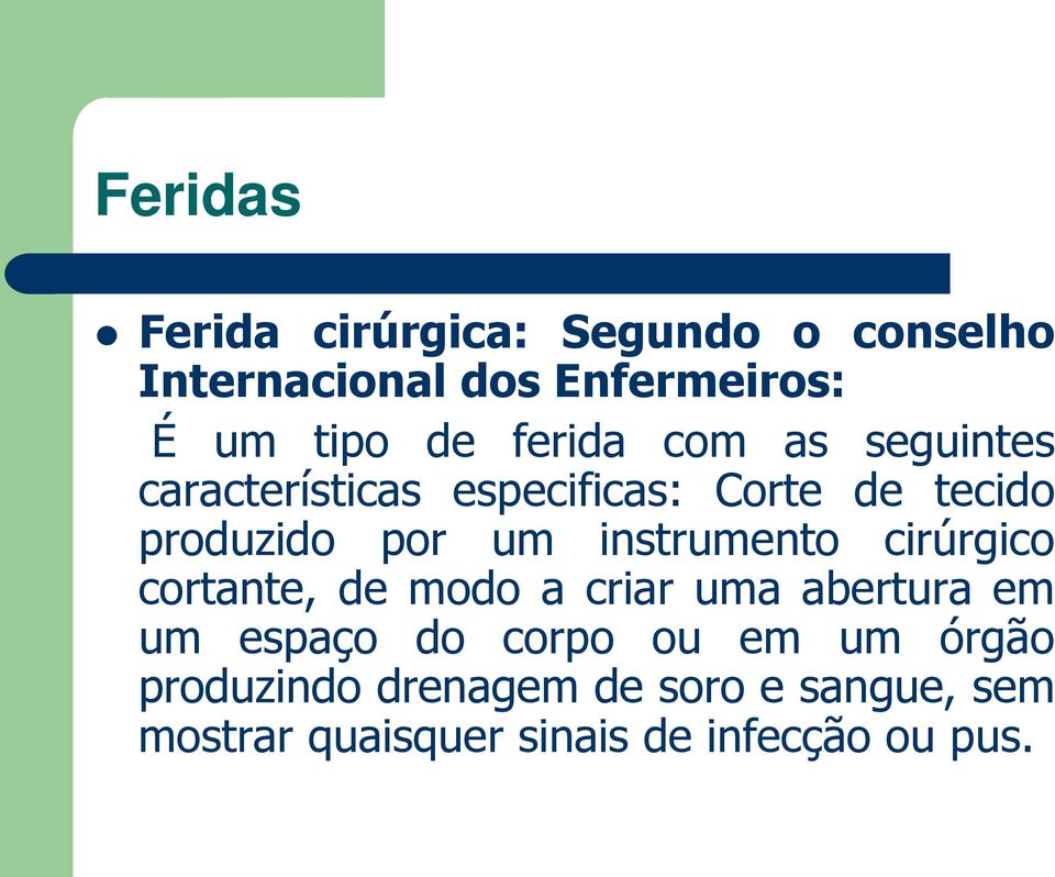 instrumento cirúrgico cortante, de modo a criar uma abertura em um espaço do corpo ou em