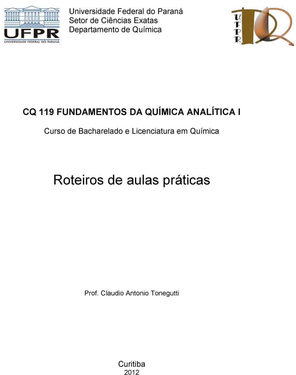 ANALÍTICA I Curso de Bacharelado e Licenciatura em Química