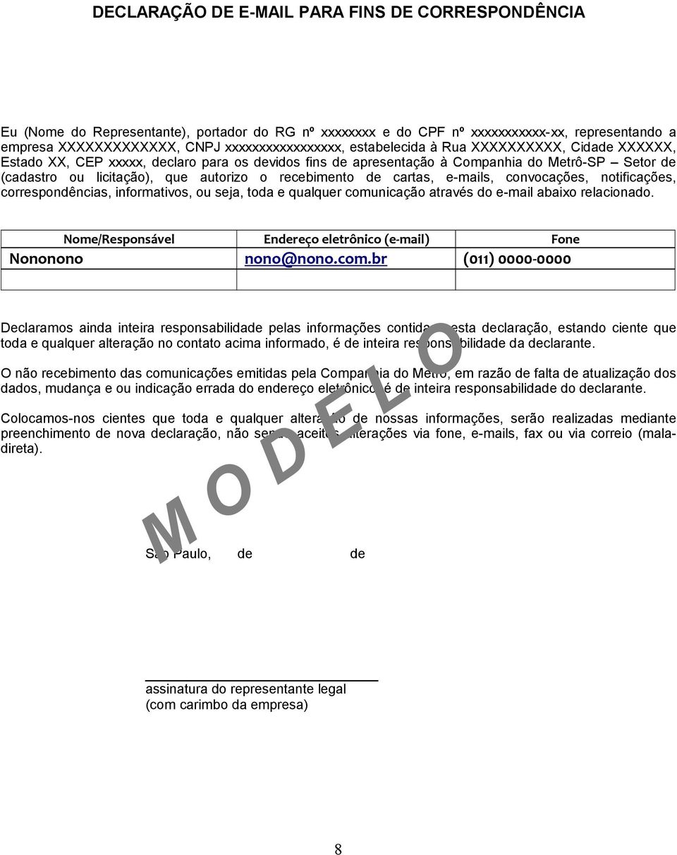 de cartas, e-mails, convocações, notificações, correspondências, informativos, ou seja, toda e qualquer comunicação através do e-mail abaixo relacionado.