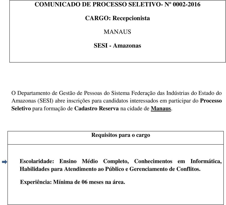 Processo Seletivo para formação de Cadastro Reserva na cidade de Manaus.