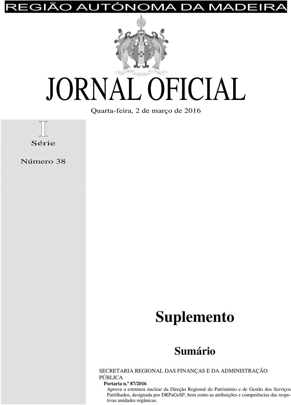 º 87/2016 Aprova a estrutura nuclear da Direção Regional do Património e de Gestão dos