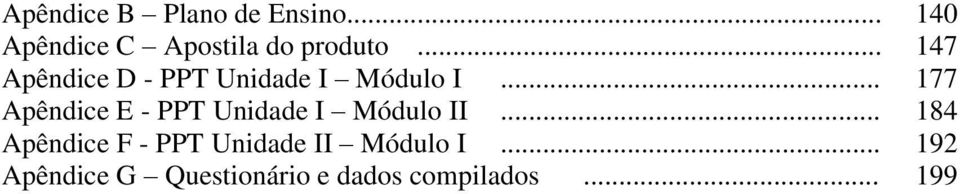 .. 177 Apêndice E - PPT Unidade I Módulo II.