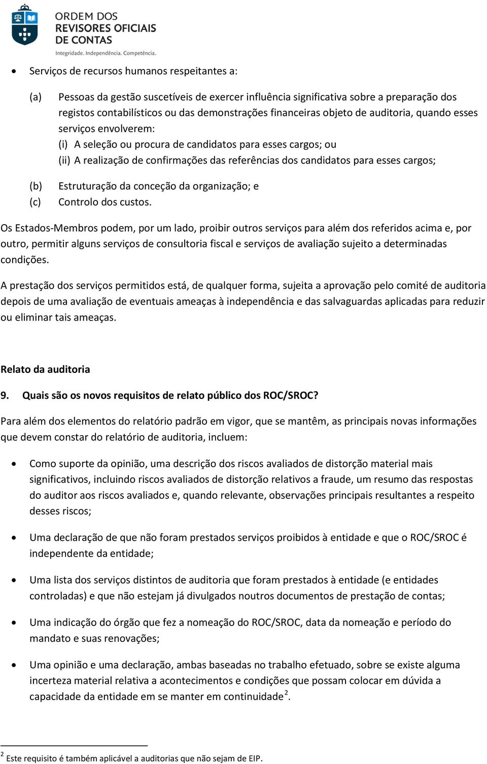 Estruturação da conceção da organização; e Controlo dos custos.