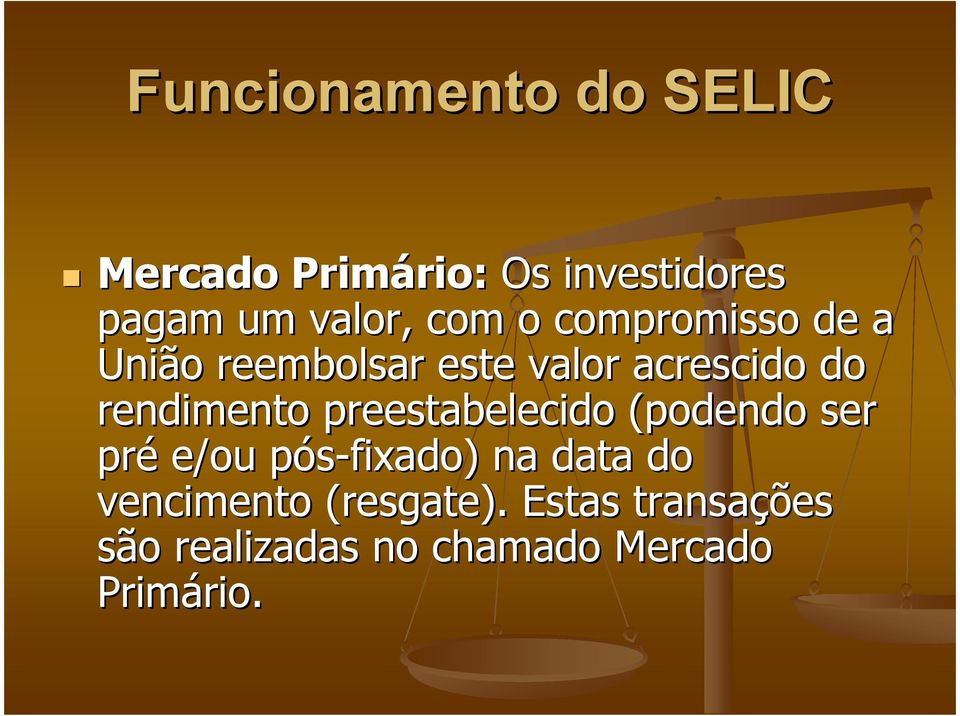 rendimento preestabelecido (podendo ser pré e/ou pós-fixado) p na data do