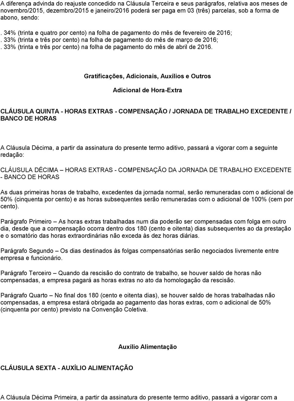 33% (trinta e três por cento) na folha de pagamento do mês de abril de 2016.