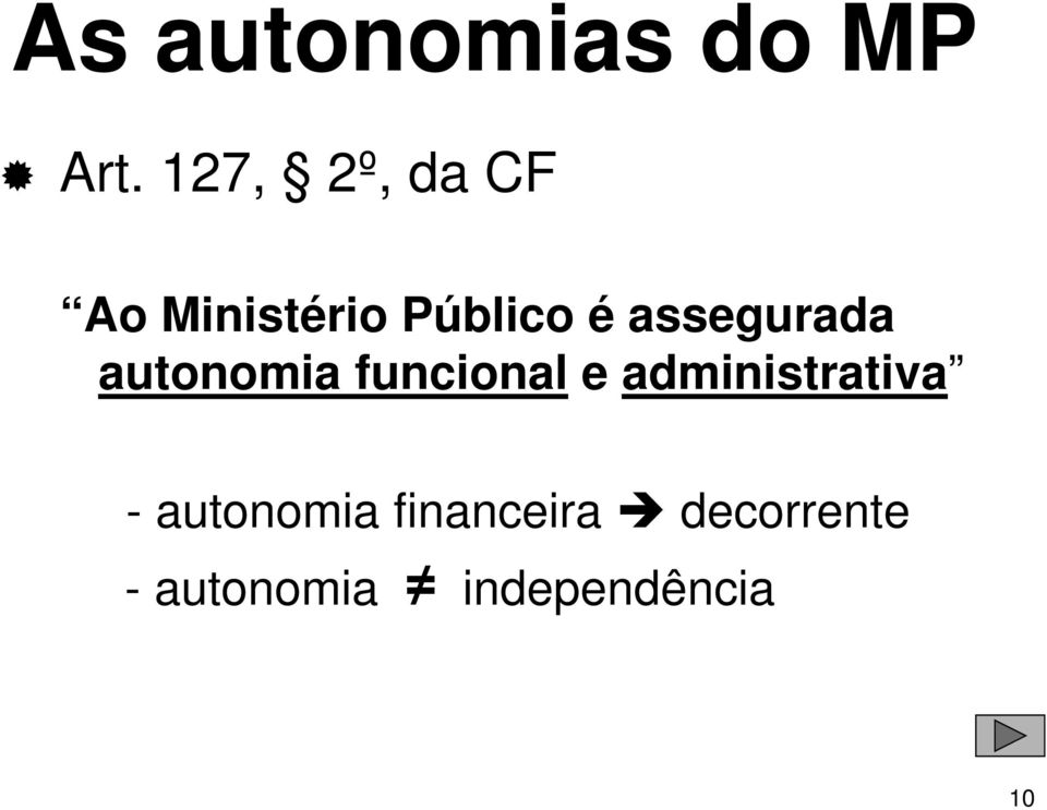 assegurada autonomia funcional e