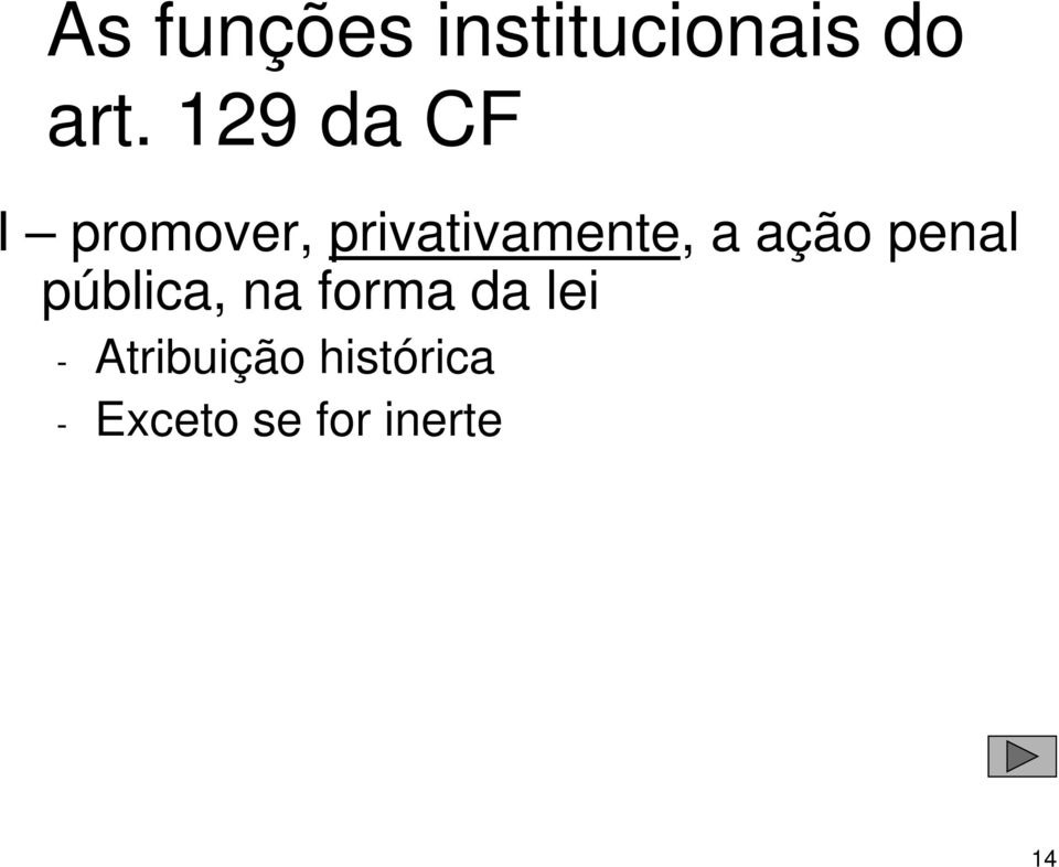 ação penal pública, na forma da lei -