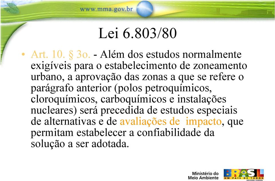 das zonas a que se refere o parágrafo anterior (polos petroquímicos, cloroquímicos, carboquímicos