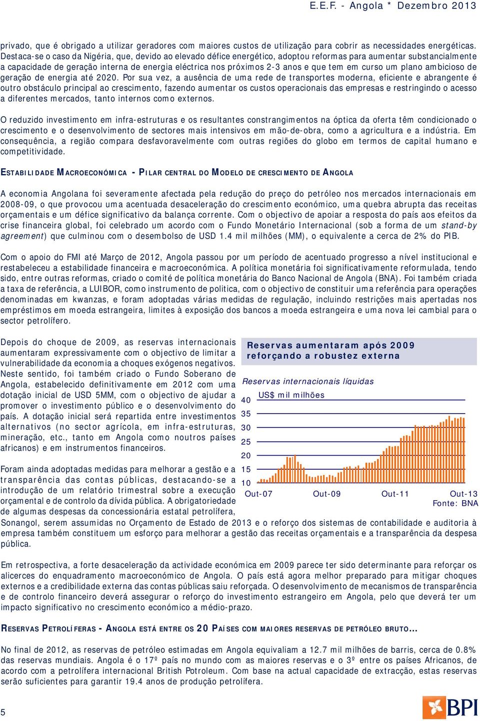 que tem em curso um plano ambicioso de geração de energia até 22.