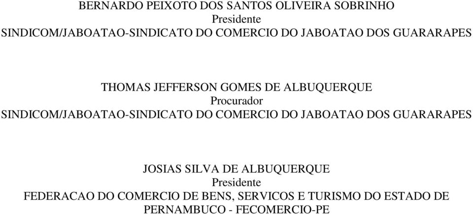 SINDICOM/JABOATAO-SINDICATO DO COMERCIO DO JABOATAO DOS GUARARAPES JOSIAS SILVA DE