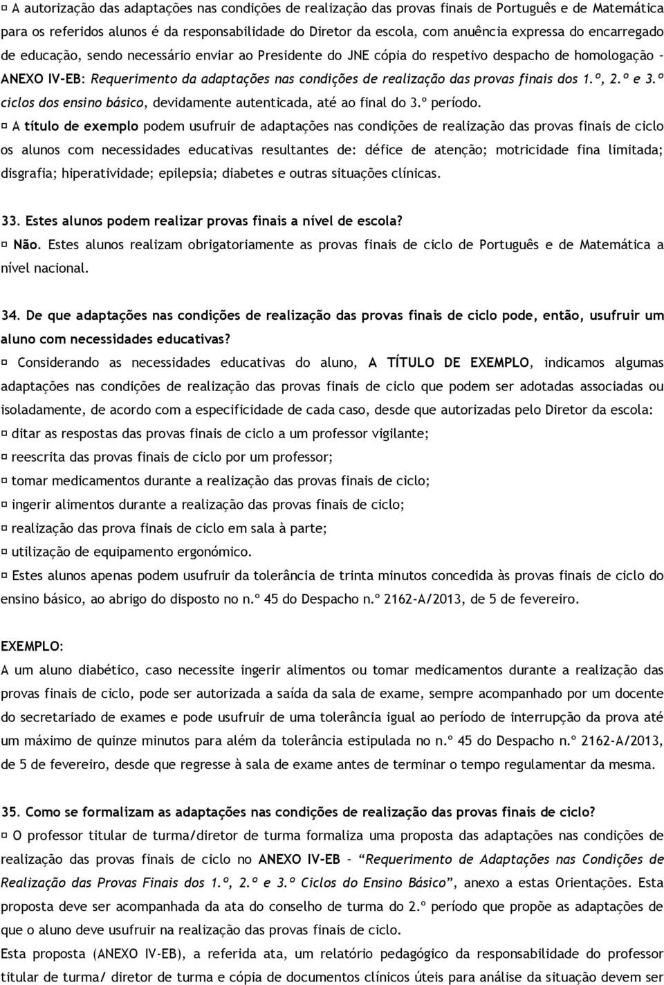 dos 1.º, 2.º e 3.º ciclos dos ensino básico, devidamente autenticada, até ao final do 3.º período.