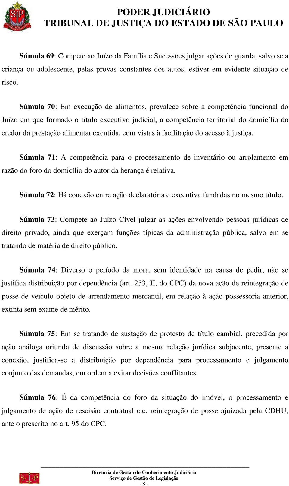 alimentar excutida, com vistas à facilitação do acesso à justiça.