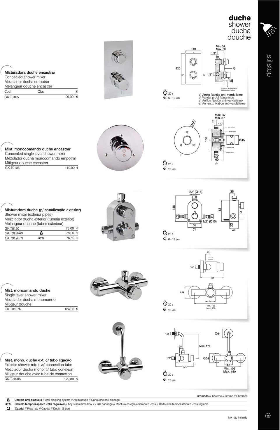 T0106 119,00 Misturadora duche (p/ canalização exterior) Shower mixer (exterior pipes) Mezclador ducha exterior (tuberia exterior) Mélangeur douche (tubes extérieur) Mist.