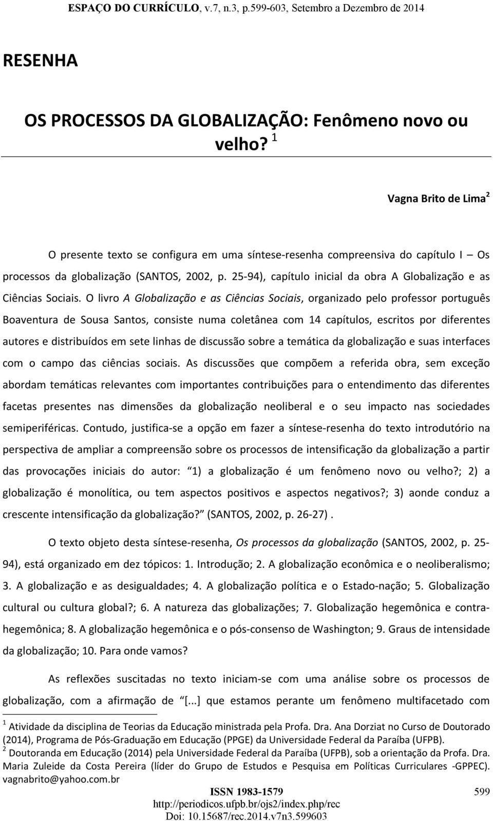 25 94), capítulo inicial da obra A Globalização e as Ciências Sociais.