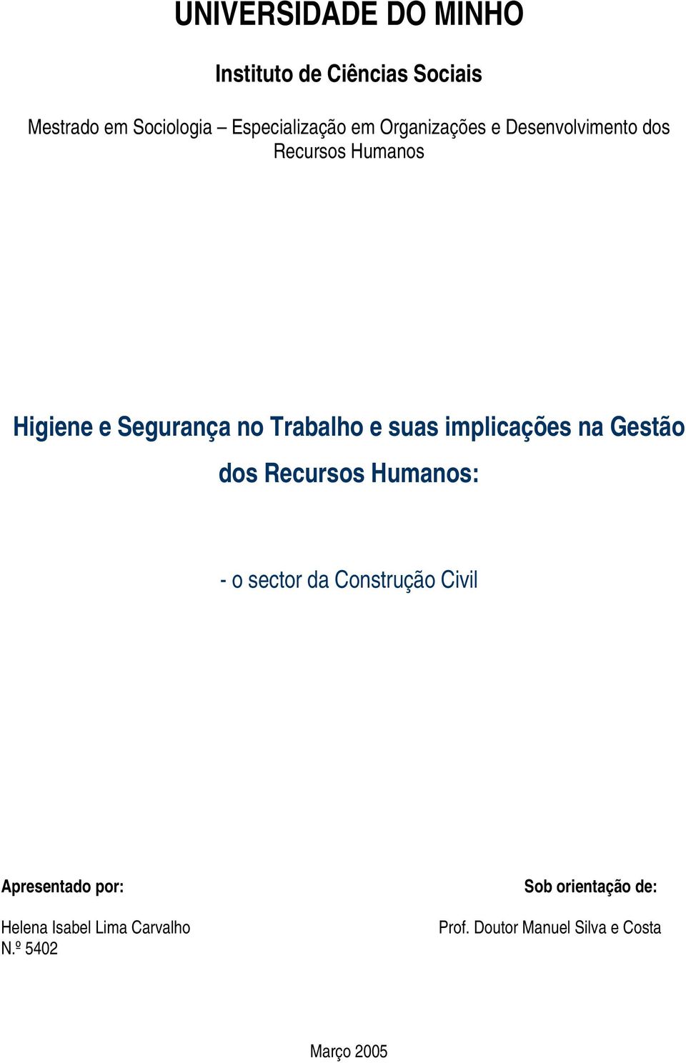 implicações na Gestão dos Recursos Humanos: - o sector da Construção Civil Apresentado por: