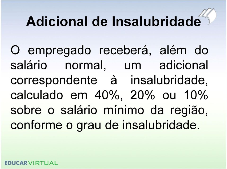 insalubridade, calculado em 40%, 20% ou 10% sobre o