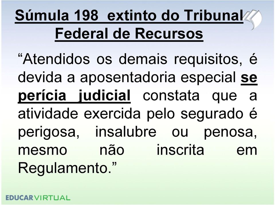 perícia judicial constata que a atividade exercida pelo