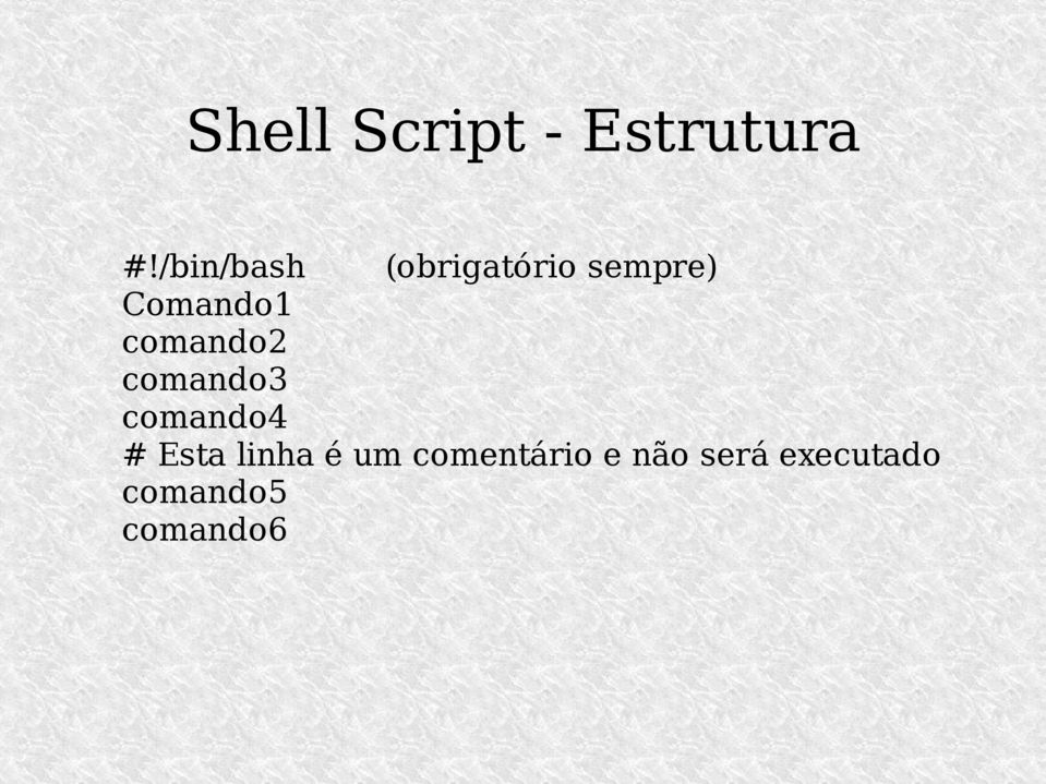 comando2 comando3 comando4 # Esta linha