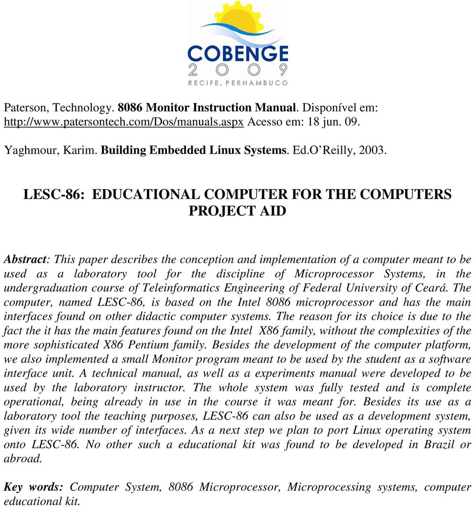 LESC-86: EDUCATIONAL COMPUTER FOR THE COMPUTERS PROJECT AID Abstract: This paper describes the conception and implementation of a computer meant to be used as a laboratory tool for the discipline of