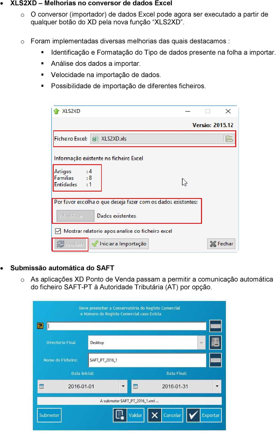 o Foram implementadas diversas melhorias das quais destacamos : Identificação e Formatação do Tipo de dados presente na folha a importar.