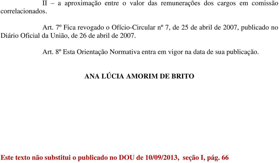 União, de 26 de abril de 2007. Art.