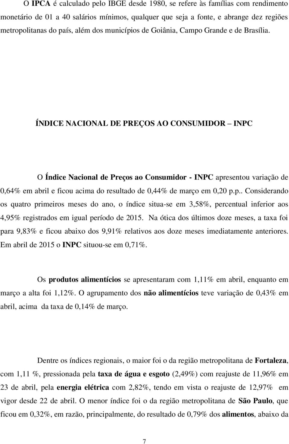 ÍNDICE NACIONAL DE PREÇOS AO CONSUMIDOR INPC O Índice Nacional de Preços ao Consumidor - INPC apr