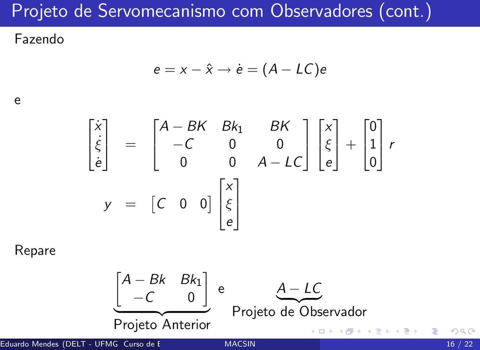 Repare [ ] A Bk Bk1 e C } {{ } Projeto Anterior A LC } {{ } Projeto de Observador