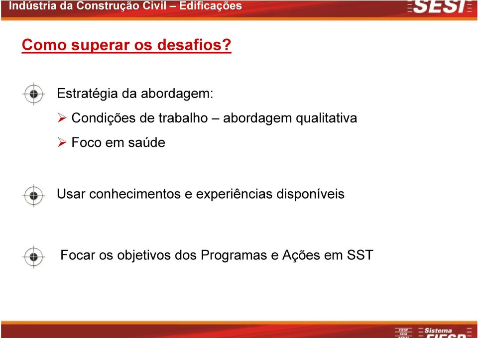 Estratégia da abordagem: Condições de trabalho abordagem