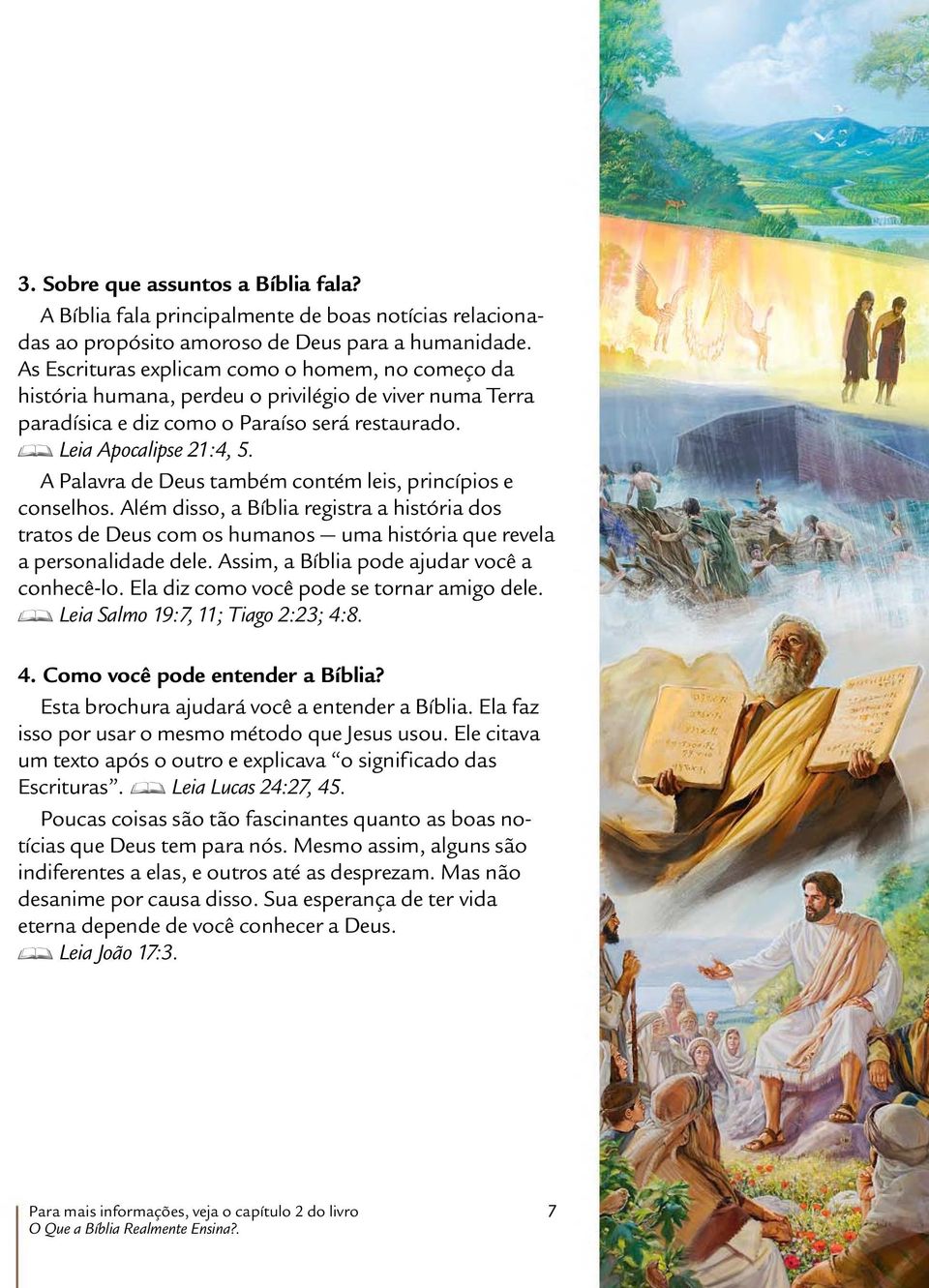 A Palavra de Deus tamb em cont em leis, princ ıpios e conselhos. Al em disso, a B ıblia registra a hist oria dos tratos de Deus com os humanos uma hist oria que revela a personalidade dele.