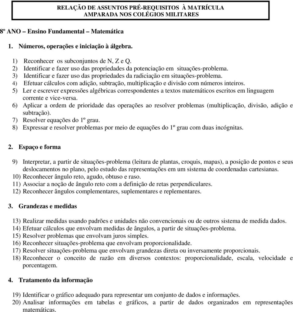 4) Efetuar cálculos com adição, subtração, multiplicação e divisão com números inteiros.