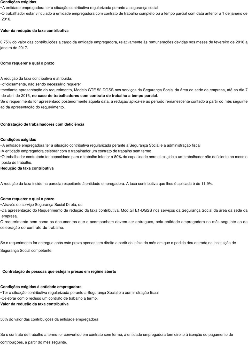 Valor da redução da taxa contributiva 0,75% do valor das contribuições a cargo da entidade empregadora, relativamente às remunerações devidas nos meses de fevereiro de 2016 a janeiro de 2017.