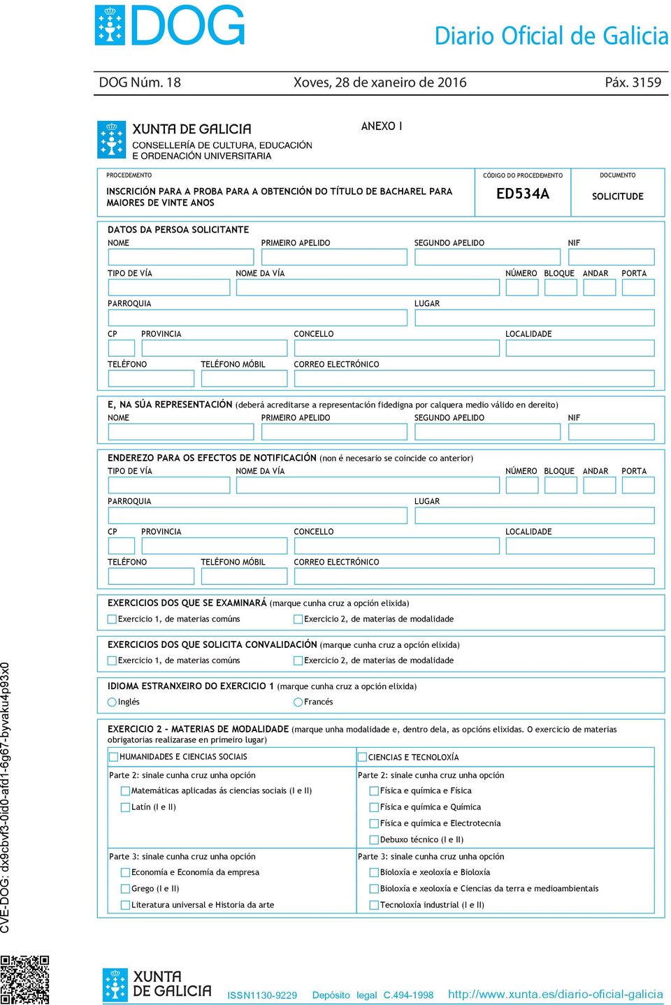 PRIMEIRO APELIDO SEGUNDO APELIDO NIF TIPO DE VÍA NOME DA VÍA NÚMERO BLOQUE ANDAR PORTA PARROQUIA LUGAR CP PROVINCIA CONCELLO LOCALIDADE TELÉFONO TELÉFONO MÓBIL CORREO ELECTRÓNICO E, NA SÚA