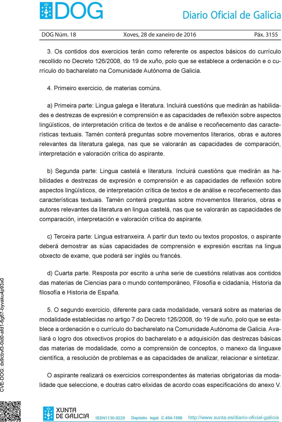 Comunidade Autónoma de Galicia. 4. Primeiro exercicio, de materias comúns. a) Primeira parte: Lingua galega e literatura.