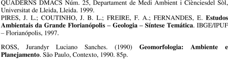 PIRES, J. L.; COUTINHO, J. B. L.; FREIRE, F. A.; FERNANDES, E.