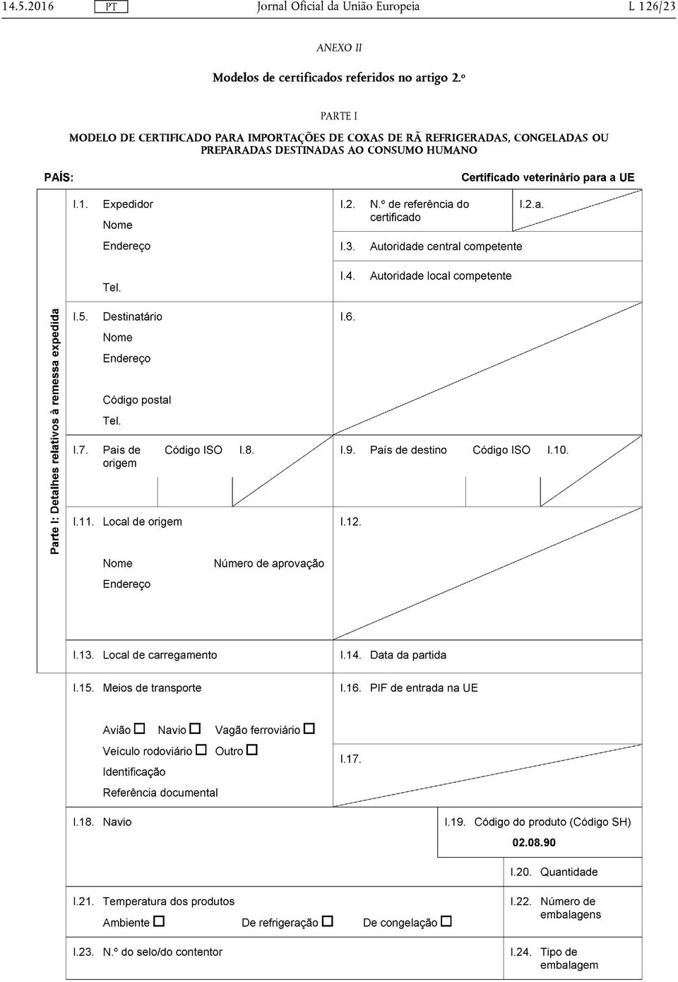 o PARTE I MODELO DE CERTIFICADO PARA IMPORTAÇÕES DE