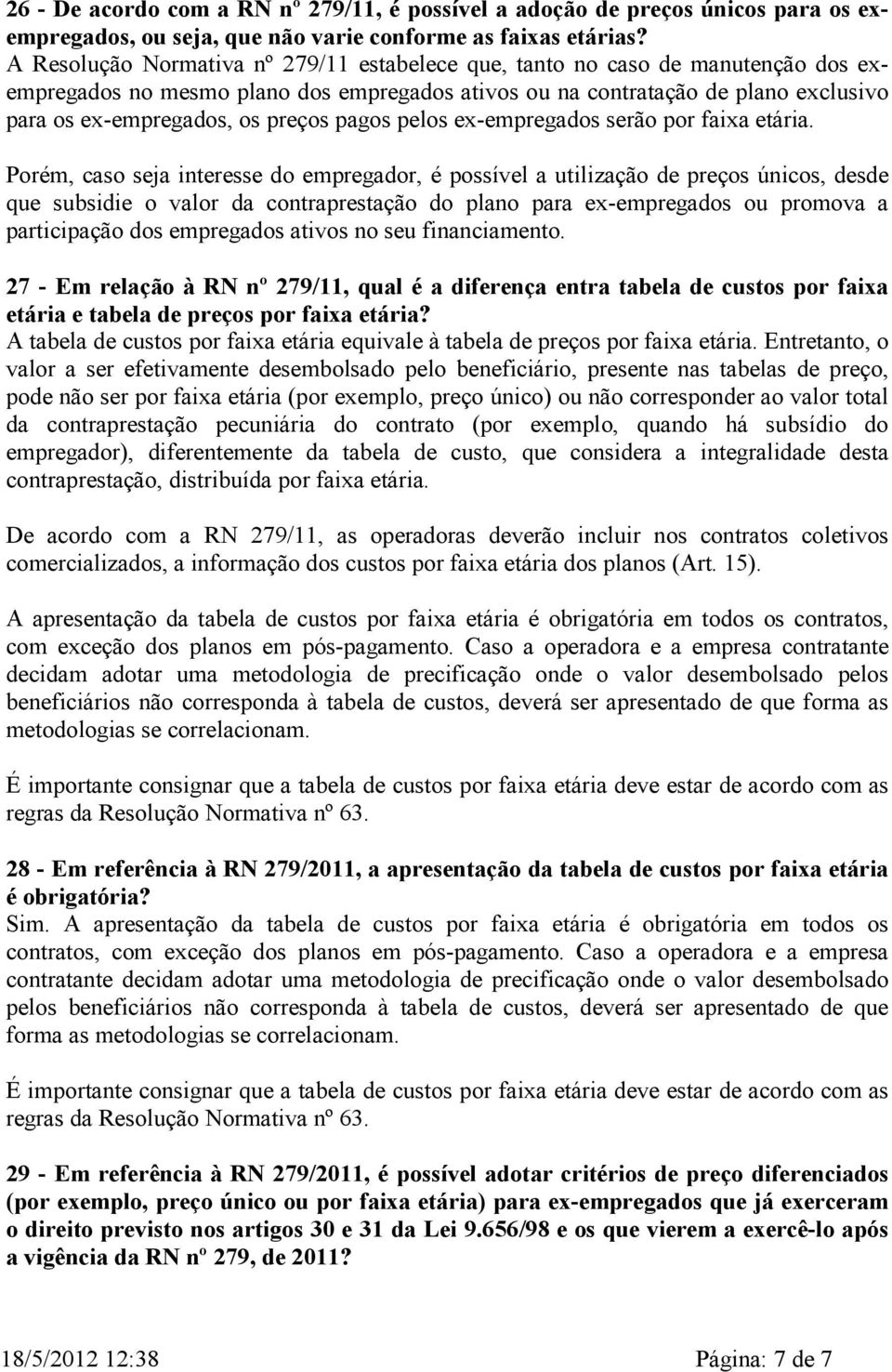 pagos pelos ex-empregados serão por faixa etária.