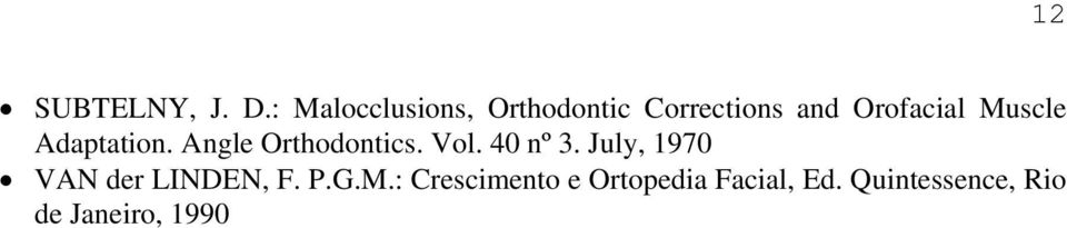 Muscle Adaptation. Angle Orthodontics. Vol. 40 nº 3.