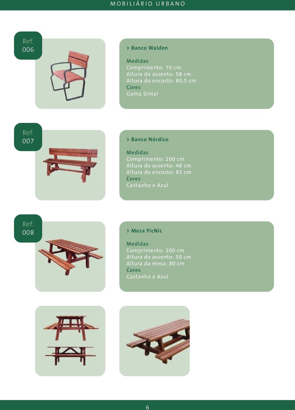 Comprimento: 200 cm Altura do assento: 48 cm Altura do encosto: 85 cm 008 >