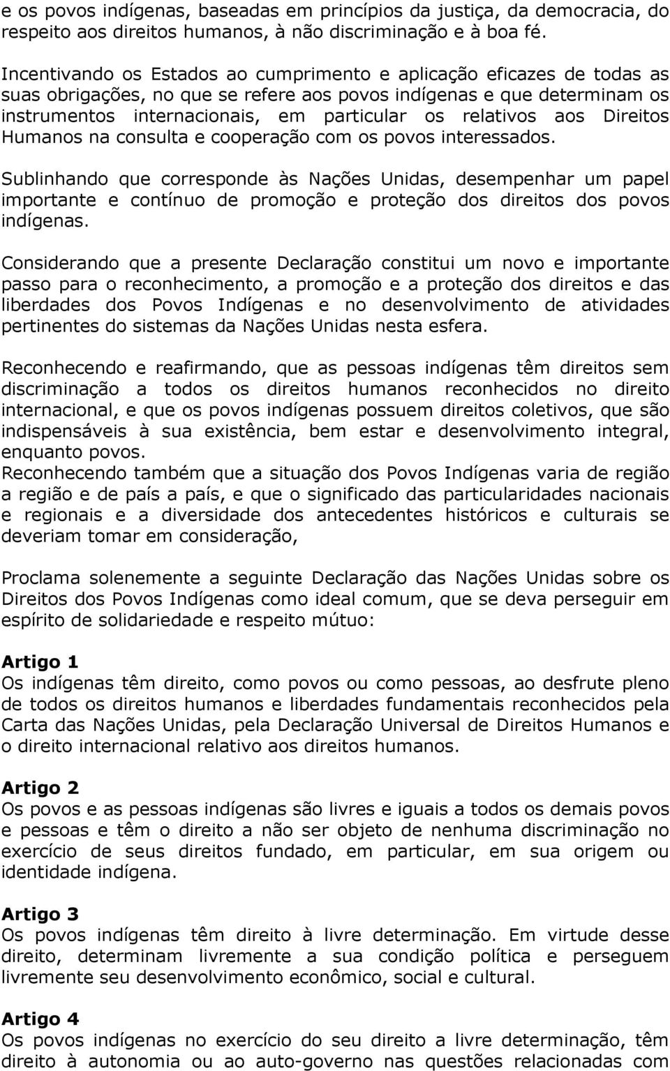 relativos aos Direitos Humanos na consulta e cooperação com os povos interessados.