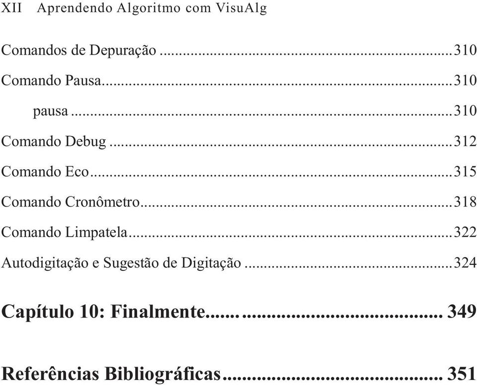 ..315 Comando Cronômetro...318 Comando Limpatela.