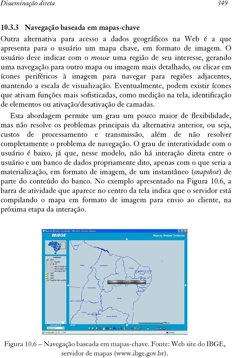 adjacentes, mantendo a escala de visualização.