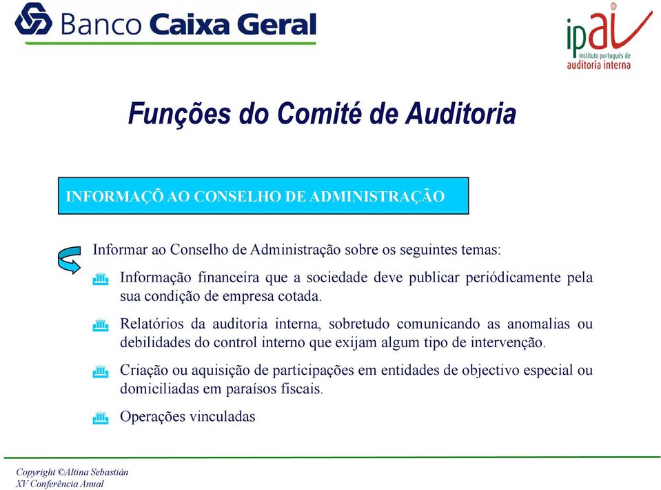Relatórios da auditoria interna, sobretudo comunicando as anomalias ou debilidades do control interno que exijam algum tipo de