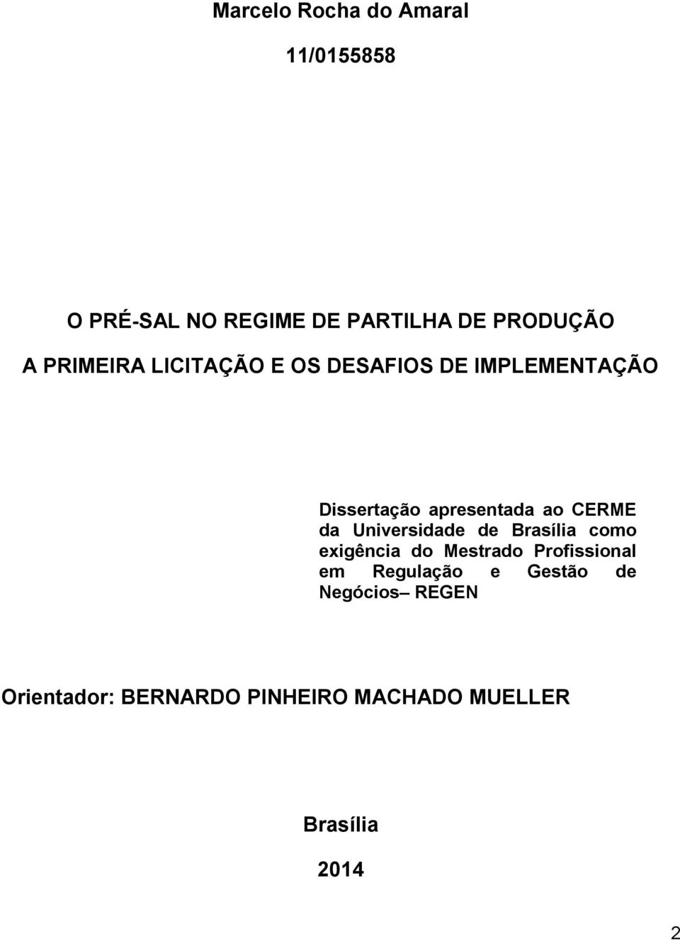 da Universidade de Brasília como exigência do Mestrado Profissional em Regulação e