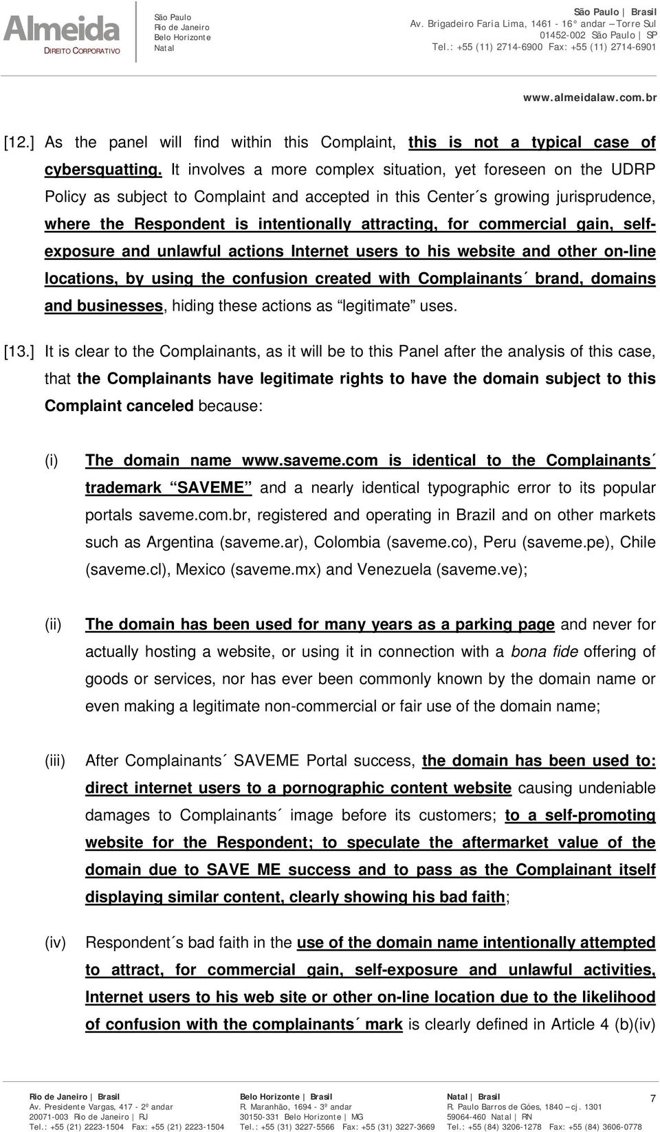 for commercial gain, selfexposure and unlawful actions Internet users to his website and other on-line locations, by using the confusion created with Complainants brand, domains and businesses,